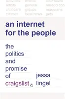 Un Internet per il popolo: La politica e la promessa di Craigslist - An Internet for the People: The Politics and Promise of Craigslist