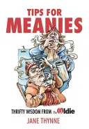 Suggerimenti per i cattivi - La saggezza parsimoniosa di un anziano - Tips for Meanies - Thrifty Wisdom from The Oldie