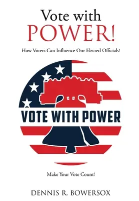 Vota con POTERE! Come gli elettori possono influenzare i nostri funzionari eletti! - Vote with POWER!: How Voters Can Influence Our Elected Officials!