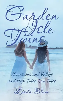I gemelli dell'isola giardino: Montagne e valli e Alta marea, bassa marea - Garden Isle Twins: Mountains and Valleys and High Tides, Low Tides