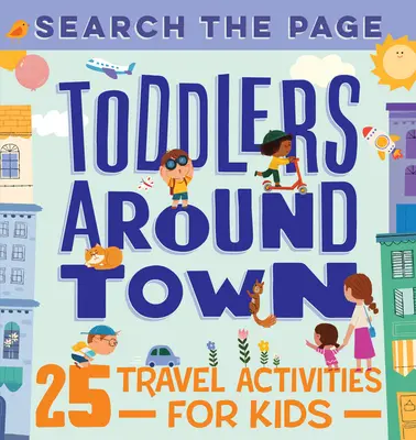 Cerca nella pagina Toddlers Around Town: 25 attività di viaggio per bambini - Search the Page Toddlers Around Town: 25 Travel Activities for Kids