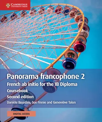 Panorama Francophone 2 Coursebook with Cambridge Elevate Edition (2 anni): Francese AB Initio per il Diploma Ib - Panorama Francophone 2 Coursebook with Cambridge Elevate Edition (2 Years): French AB Initio for the Ib Diploma