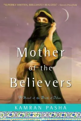 La madre dei credenti: Un romanzo sulla nascita dell'Islam - Mother of the Believers: A Novel of the Birth of Islam