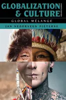Globalizzazione e cultura: Il cambiamento globale, quarta edizione - Globalization and Culture: Global Mlange, Fourth Edition