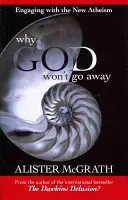 Perché Dio non se ne va - Affrontare il nuovo ateismo - Why God Won't Go Away - Engaging With The New Atheism
