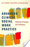 Pratica clinica avanzata del lavoro sociale: Principi e tecniche relazionali - Advanced Clinical Social Work Practice: Relational Principles and Techniques