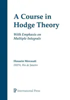 Corso di teoria di Hodge - Con enfasi sugli integrali multipli - Course in Hodge Theory - With Emphasis on Multiple Integrals