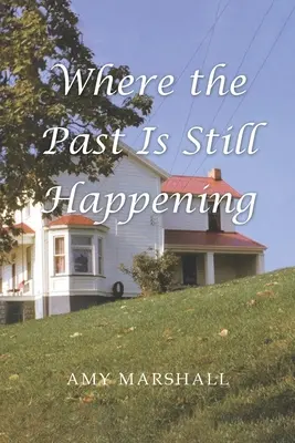 Dove il passato è ancora vivo - Where the Past Is Still Happening