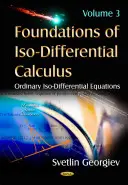 Fondamenti di calcolo isodifferenziale - Volume III -- Equazioni isodifferenziali ordinarie - Foundations of Iso-Differential Calculus - Volume III -- Ordinary Iso-Differential Equations