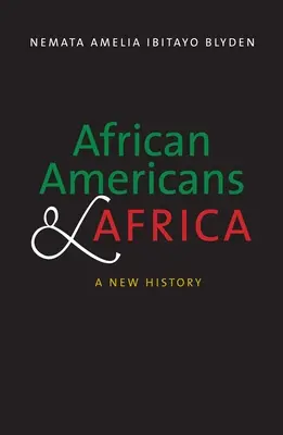 Gli afroamericani e l'Africa: Una nuova storia - African Americans and Africa: A New History