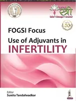 Focus FOGSI: Uso di coadiuvanti nell'infertilità - FOGSI Focus: Use of Adjuvants in Infertility