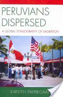 Peruviani dispersi: Un'etnografia globale delle migrazioni - Peruvians Dispersed: A Global Ethnography of Migration