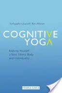 Yoga cognitivo: Crearsi un nuovo corpo eterico e una nuova individualità (Ben-Aharon Yeshayahu (Jesaiah)) - Cognitive Yoga: Making Yourself a New Etheric Body and Individuality (Ben-Aharon Yeshayahu (Jesaiah))