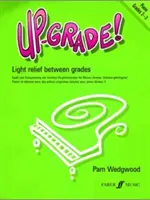 Up-Grade! Pianoforte, Gradi 2-3: Rilievo leggero tra le classi - Up-Grade! Piano, Grades 2-3: Light Relief Between Grades