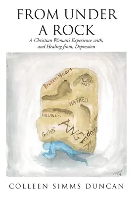 Da sotto una roccia: L'esperienza di una donna cristiana con la depressione e la sua guarigione - From Under a Rock: A Christian Woman's Experience with, and Healing from, Depression