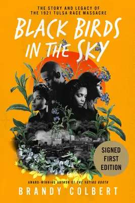 Uccelli neri nel cielo: storia ed eredità del massacro razziale di Tulsa del 1921 - Black Birds in the Sky: The Story and Legacy of the 1921 Tulsa Race Massacre