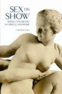 Sesso in mostra - Vedere l'erotismo in Grecia e a Roma - Sex on Show - Seeing the Erotic in Greece and Rome