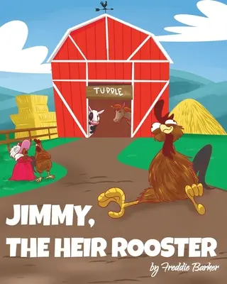 Jimmy, il gallo erede - Jimmy, the Heir Rooster