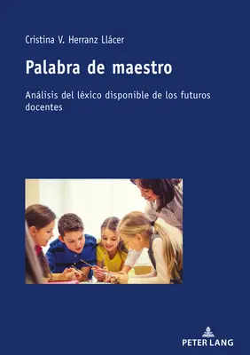 Palabra de maestro; Anlisi del lessico a disposizione dei futuri docenti - Palabra de maestro; Anlisis del lxico disponible de los futuros docentes