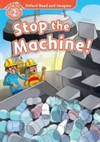 Oxford Leggere e immaginare: Livello 2:: Fermare la macchina! - Oxford Read and Imagine: Level 2:: Stop the Machine!