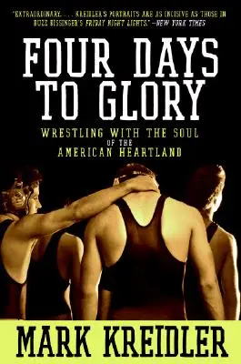 Quattro giorni di gloria: Lotta con l'anima dell'Heartland americano - Four Days to Glory: Wrestling with the Soul of the American Heartland