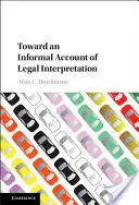 Verso un resoconto informale dell'interpretazione giuridica - Toward an Informal Account of Legal Interpretation