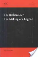 Il veggente Brahan: La creazione di una leggenda - The Brahan Seer: The Making of a Legend