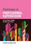 Le sfide della supervisione professionale: Temi attuali e modelli per la pratica - Challenges in Professional Supervision: Current Themes and Models for Practice