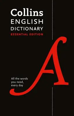 Dizionario inglese Collins Edizione essenziale: 200.000 parole e frasi per l'uso quotidiano - Collins English Dictionary Essential Edition: 200,000 Words and Phrases for Everyday Use