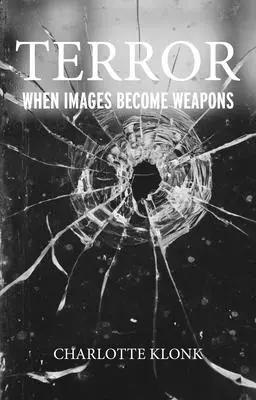 Terrore: Quando le immagini diventano armi - Terror: When Images Become Weapons