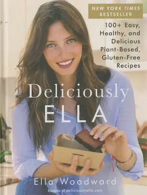Deliziosamente Ella, 1: 100+ ricette facili, sane e deliziose a base vegetale e senza glutine - Deliciously Ella, 1: 100+ Easy, Healthy, and Delicious Plant-Based, Gluten-Free Recipes