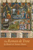 Il Roman de Troie di Benot de Sainte-Maure: Una traduzione - The Roman de Troie by Benot de Sainte-Maure: A Translation