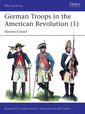 Truppe tedesche nella Rivoluzione americana (1): Assia-Cassel - German Troops in the American Revolution (1): Hessen-Cassel
