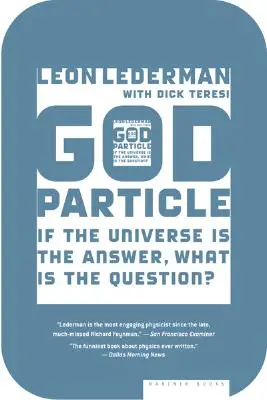 La particella di Dio: Se l'universo è la risposta, qual è la domanda? - The God Particle: If the Universe Is the Answer, What Is the Question?