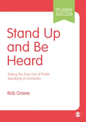 Alzati e fatti sentire: Come eliminare la paura di parlare in pubblico all'università - Stand Up and Be Heard: Taking the Fear Out of Public Speaking at University