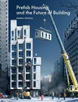 Le case prefabbricate e il futuro dell'edilizia: Dal prodotto al processo - Prefab Housing and the Future of Building: Product to Process