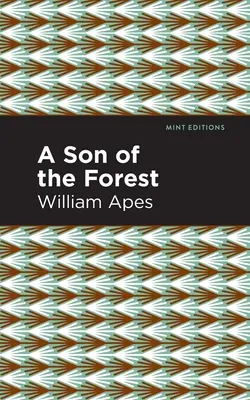 Un figlio della foresta: L'esperienza di William Apes - A Son of the Forest: The Experience of William Apes
