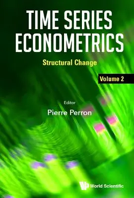 Econometria delle serie temporali - Volume 2: Cambiamento strutturale - Time Series Econometrics - Volume 2: Structural Change