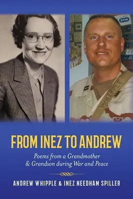 Da Inez ad Andrew: poesie di una nonna e di un nipote in guerra e in pace - From Inez to Andrew: Poems from a Grandmother and Grandson during War and Peace
