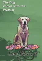 Il cane viene con la pratica - Racconti di un medico junior in Irlanda e Canada - Dog Comes With The Practice - Tales of a Junior Doctor in Ireland and Canada