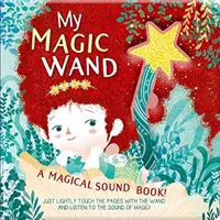 La mia bacchetta magica: Un magico libro sonoro! - My Magic Wand: A Magical Sound Book!
