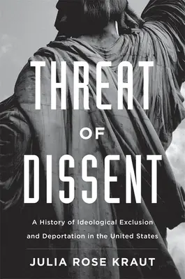 La minaccia del dissenso: Una storia di esclusione e deportazione ideologica negli Stati Uniti - Threat of Dissent: A History of Ideological Exclusion and Deportation in the United States