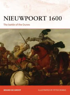 Nieuwpoort 1600: la prima battaglia moderna - Nieuwpoort 1600: The First Modern Battle