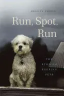 Corri, macchia, scappa: L'etica di tenere animali domestici - Run, Spot, Run: The Ethics of Keeping Pets