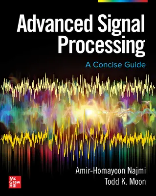 Elaborazione avanzata del segnale: Una guida concisa - Advanced Signal Processing: A Concise Guide