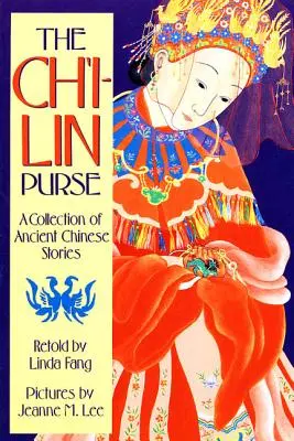La borsa di Ch'i-Lin: Una raccolta di antiche storie cinesi - The Ch'i-Lin Purse: A Collection of Ancient Chinese Stories