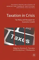 Tassazione in crisi: La politica fiscale e la ricerca della crescita economica - Taxation in Crisis: Tax Policy and the Quest for Economic Growth