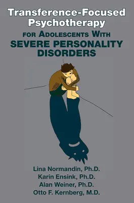 Psicoterapia focalizzata sul transfert per adolescenti con gravi disturbi di personalità - Transference-Focused Psychotherapy for Adolescents With Severe Personality Disorders