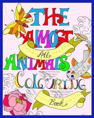 Il libro da colorare Quasi tutti gli animali - The Almost All Animals Colouring Book