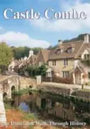 Castle Combe - Una passeggiata illustrata attraverso la storia - Castle Combe - An Illustrated Walk Through History